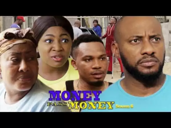 Money Pass Money Season 6 - (2018) Starring: Yul Edochie